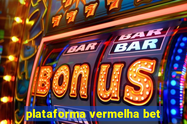 plataforma vermelha bet